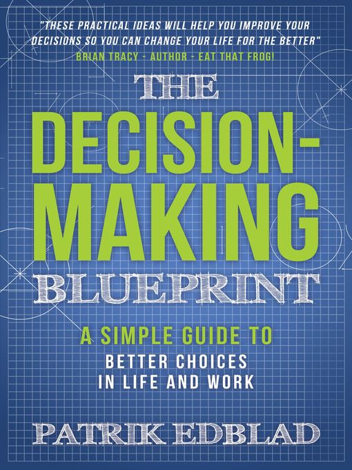 Title details for The Decision-Making Blueprint by Patrik Edblad - Available